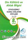 8. Sınıf Din Kültürü ve Ahlak Bilgisi Etkileşimli Konu Anlatımlı Föyleri