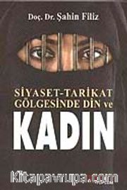 Siyaset-Tarikat Gölgesinde Din ve Kadın