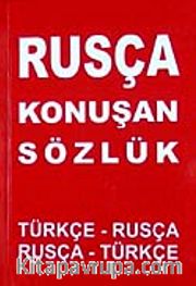 Rusça Konuşan Sözlük <br /> Türkçe Rusça-Ruça-Türkçe