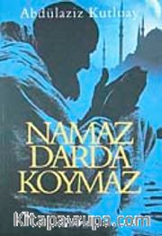 Namaz Darda Koymaz