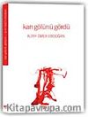 Kan Gölünü Gördü