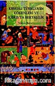Kıbrıslı Türklerin Kökenleri ve Kıbrıs'ta Bektaşilik