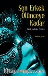Son Erkek Ölünceye Kadar & Gizli Kadınlar Örgütü