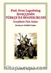 İsveççenin Türkçe ile Benzerlikleri <br /> İsveçlilerin Türk Ataları