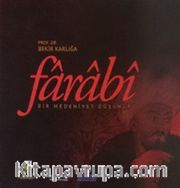 Bir Medeniyet Düşünürü Farabi 
