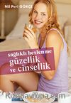 Sağlıklı Beslenme Güzellik ve Cinsellik