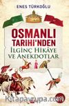 Osmanlı Tarihi'nden İlgiç Hikaye ve Anekdotlar