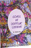 Gönül ve Dostluk Üzerine