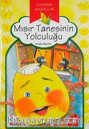 Mısır Tanesinin Yolculuğu / Uyduruk Masallar