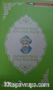 Kutadgu Bilig - Yusuf Has Hacib (Özbekçe -Türkçe)
