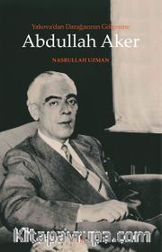 Yakovadan Darağacının Gölgesine Abdullah Aker