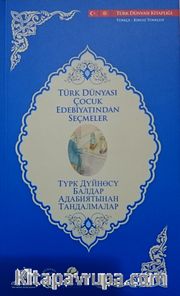 Türk Dünyası Çocuk Edebiyatından Seçmeler (Kırgızca-Türkçe)