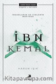 İnsanların ve Cinlerin Müftüsü : İbn Kemal