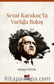 Sezai Karakoç’ta Varlığa Bakış