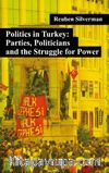 Politics in Turkey: Parties, Politicians and the Struggle for Power