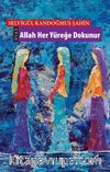 Allah Her Yüreğe Dokunur