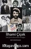 İlhami Çiçek & Türk Şiirine Buruk Bir Armağan