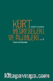 Kürt Medreseleri ve Alimleri (Cilt 3) / Cami ve Hücreler