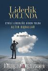 Liderlik Yolunda & Etkili Liderliğe Giden Yolda Altın Kurallar
