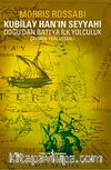 Kubilay Han'ın Seyyahı (Rabban Savma ve Doğudan Batıya İlk Yolculuk)