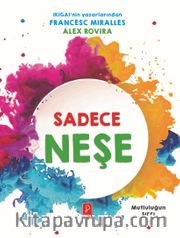Sadece Neşe <br /> Mutluluğun Sırrı