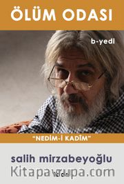 Ölüm Odası b-yedi <br /> Nedim-i Kadim