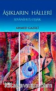 Aşıkların Halleri  (Sevanihul-Uşsak)