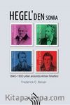Hegel'den Sonra : 1840-1900 Yılları Arasında Alman Felsefesi