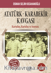 Atatürk-Karabekir Kavgası <br /> Kurtuluş, Kuruluş ve Sonrası