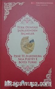 Türk Dünyası Şairlerinden Seçmeler (Arnavutça-Türkçe)
