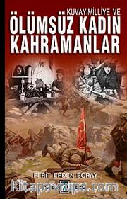 Kuvayımilliye ve Ölümsüz Kadın Kahramanlar