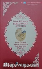 Türk Dünyası Şairlerinden Seçmeler (Kazakça-Türkçe)