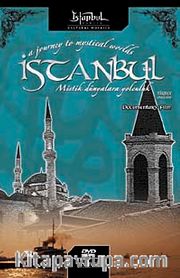 İstanbul...Mistik Dünyalara Yolculuk