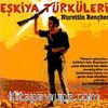Eşkiya Türküleri