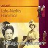 Lale-Nerkis Hanımlar (1 CD + 1 Kitapçık)