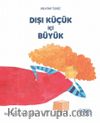 Dışı Küçük İçi Büyük