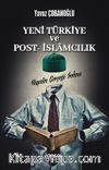 Yeni Türkiye ve Post- İslamcılık & Hayalin Gerçeği İmhası
