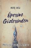 Öperim Gözlerinden 
