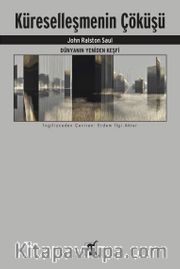 Küreselleşmenin Çöküşü <br />  Dünyanın Yeniden Keşfi