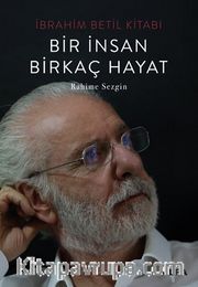 İbrahim Betil Kitabı Bir İnsan Birkaç Hayat