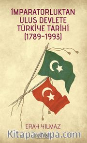 İmparatorluktan Ulus Devlete Türkiye Tarihi (1789-1993) 