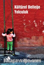 Kültürel Belleğe Yolculuk