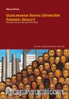 Uluslararası Sosyal Güvenliğin Evrensel Sefaleti: Politika, Hukuk, Uygulama (1919-2018)