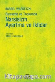 Siyasette ve Toplumda Narsisizm, Ayartma ve İktidar