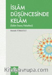 İslam Düşüncesinde Kelam (İslam İnanç Felsefesi)