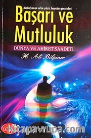 Başarı ve Mutluluk <br /> Dünya ve Ahiret Saadeti