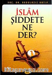 İslam Şiddete Ne Der?