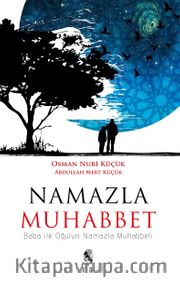 Namazla Muhabbet <br /> Baba ile Oğulun Namazla Muhabbeti
