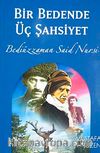 Bir Bedende Üç Şahsiyet (Bediüzzaman Said Nursi)