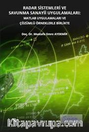 Radar Sistemleri ve Savunma Sanayii Uygulamaları: Matlab Uygulamaları ve Çözümlü Örneklerle Birlikte